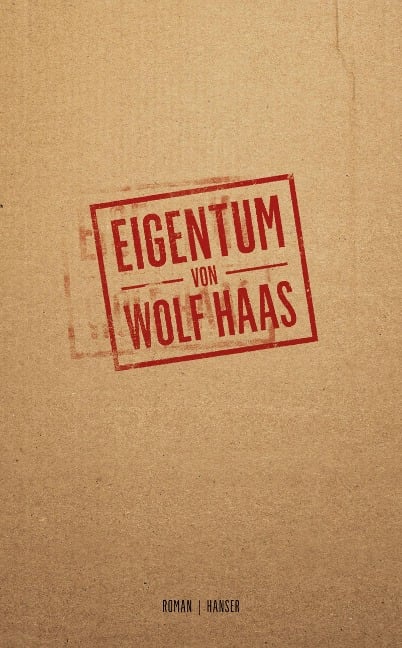 Wolf Haas - Eigentum