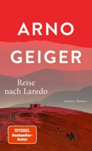 Arno Geiger – Reise nach Laredo